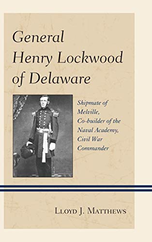 General Henry Lockwood of Delaware Shipmate of Melville, Co-builder of the Nava [Hardcover]