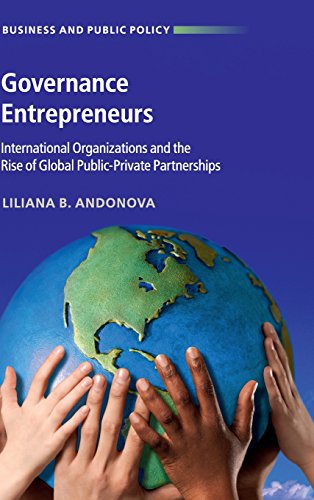 Governance Entrepreneurs International Organizations and the Rise of Global Pub [Hardcover]