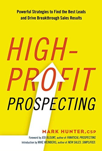 High-Profit Prospecting Poerful Strategies to Find the Best Leads and Drive Br [Paperback]