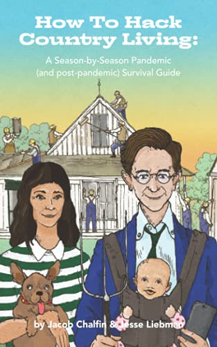 Ho to Hack Country Living  A Season-By-Season Pandemic (and Post-pandemic) Sur [Paperback]