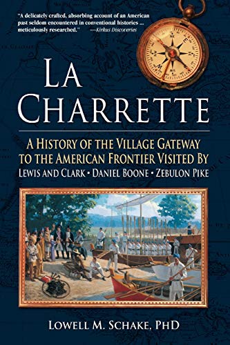 La Charrette A History Of The Village Gateay To The American Frontier Visited  [Paperback]