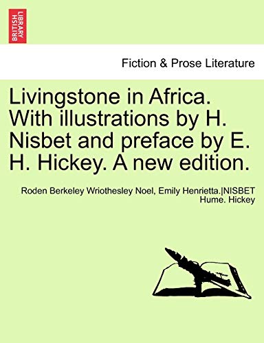 Livingstone in Africa ith Illustrations by H Nisbet and Preface by E H Hickey a [Paperback]