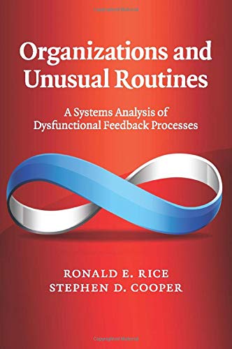 Organizations and Unusual Routines A Systems Analysis of Dysfunctional Feedback [Paperback]