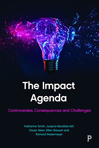 The Impact Agenda Constructing, Debating and Challenging the Assessment of Res [Paperback]