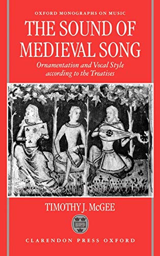 The Sound of Medieval Song Ornamentation and Vocal Style According to the Treat [Hardcover]