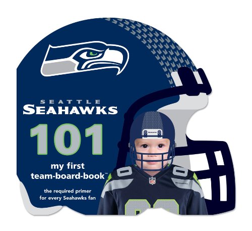 Seattle Seahawks 101: My First Team-Board-Book [Board book]