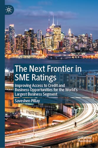 The Next Frontier in SME Ratings Improving Access to Credit and Business Opport [Hardcover]