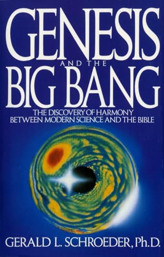 Genesis and the Big Bang Theory: The Discovery Of Harmony Between Modern Science [Paperback]