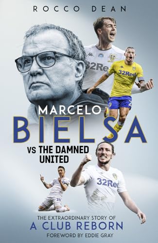 Marcelo Bielsa vs The Damned United: The Extraordinary Story of a Club Reborn [Hardcover]