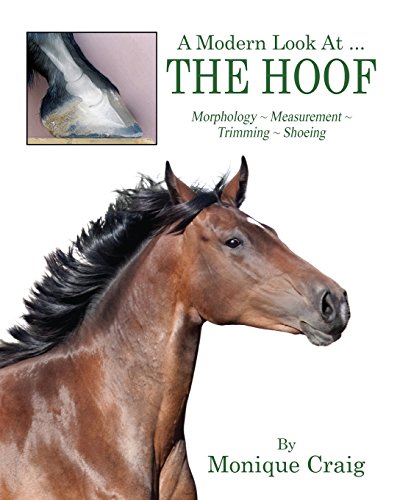 A Modern Look At ... The Hoof Morphology ~ Measurement ~ Trimming ~ Shoeing [Paperback]