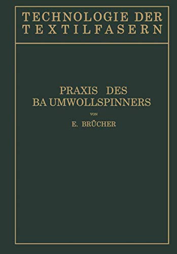 Baumwollspinnerei: b) Praxis des Baumwollspinners [Paperback]