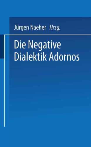 Die Negative Dialektik Adornos: Einfhrung  Dialog [Paperback]