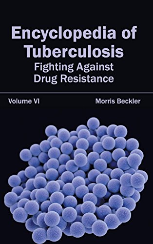 Encyclopedia Of Tuberculosis Volume Vi (fighting Against Drug Resistance) [Hardcover]