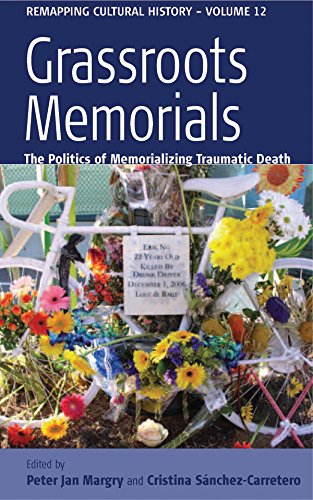 Grassroots Memorials The Politics of Memorializing Traumatic Death [Hardcover]