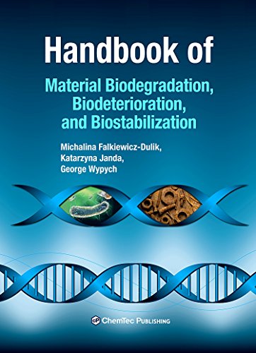 Handbook of Material Biodegradation, Biodeterioration, and Biostablization [Hardcover]