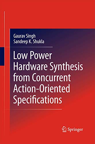 Low Power Hardware Synthesis from Concurrent Action-Oriented Specifications [Paperback]