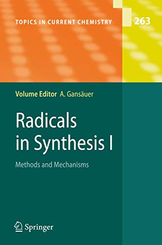 Radicals in Synthesis I: Methods and Mechanisms [Paperback]