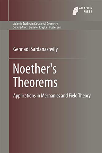 Noether's Theorems: Applications in Mechanics and Field Theory [Hardcover]