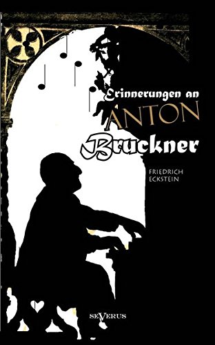 Erinnerungen An Anton Bruckner (german Edition) [Paperback]