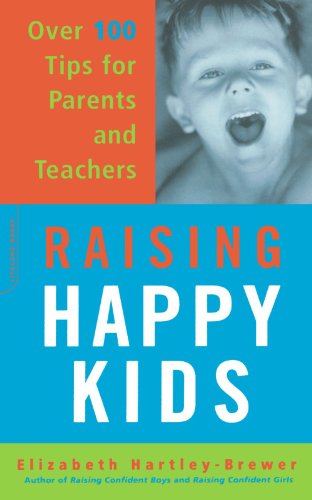 Raising Happy Kids Over 100 Tips For Parents And Teachers [Paperback]