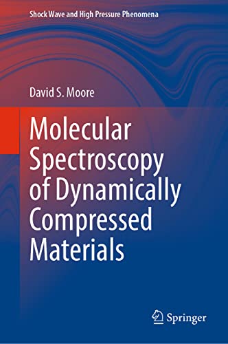 Molecular Spectroscopy of Dynamically Compressed Materials [Hardcover]