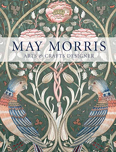 May Morris: Arts & Crafts Designer [Paperback]