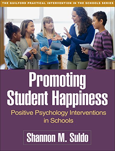 Promoting Student Happiness: Positive Psychology Interventions in Schools [Paperback]