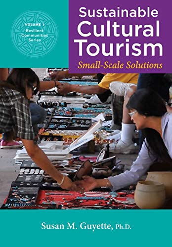 Sustainable Cultural Tourism Small-Scale Solutions (resilient Communities) (vol [Paperback]