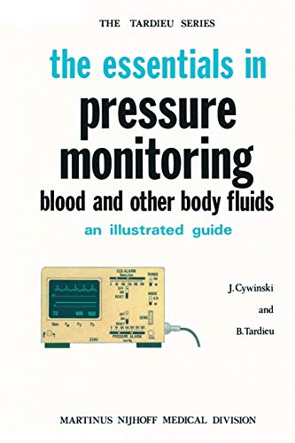 The Essentials in Pressure Monitoring: Blood and other Body Fluids [Paperback]