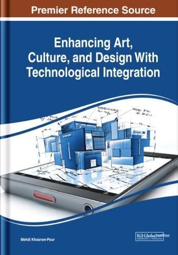 Enhancing Art, Culture, and Design ith Technological Integration [Hardcover]