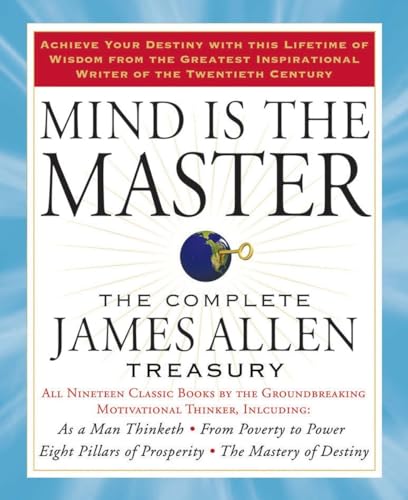 Mind is the Master: The Complete James Allen Treasury [Paperback]