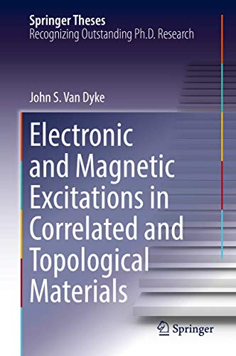 Electronic and Magnetic Excitations in Correlated and Topological Materials [Hardcover]