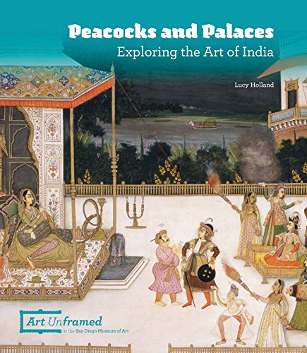 Peacocks and Palaces: Exploring the Art of India [Hardcover]