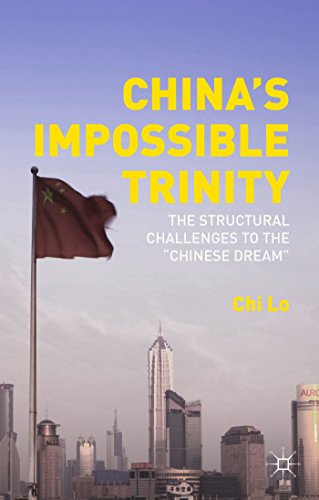 Chinas Impossible Trinity The Structural Challenges to the Chinese Dream [Hardcover]