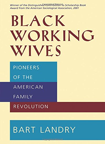 Black Working Wives Pioneers of the American Family Revolution [Paperback]