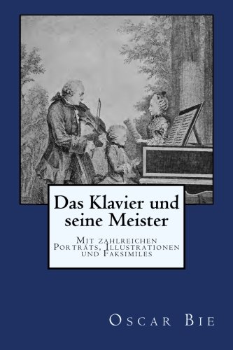 Das Klavier Und Seine Meister Originalausgabe Von 1901 (german Edition) [Paperback]