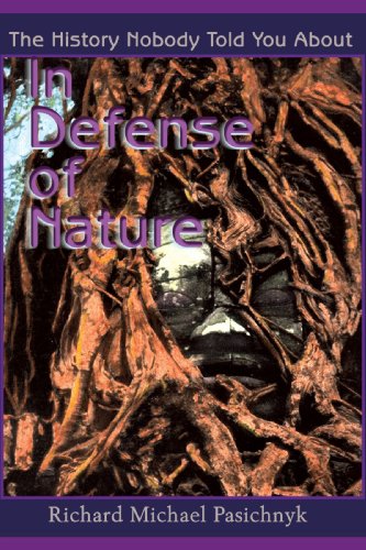 In Defense of Nature  The History Nobody Told You About [Paperback]