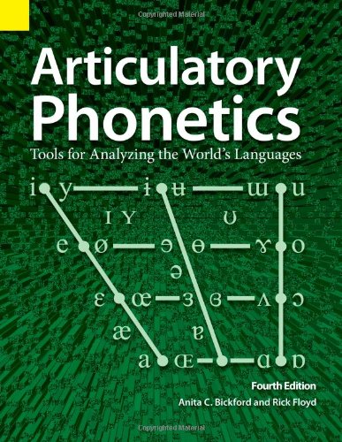 Articulatory Phonetics Tools For Analyzing The World's Languages, 4th Edition [Paperback]