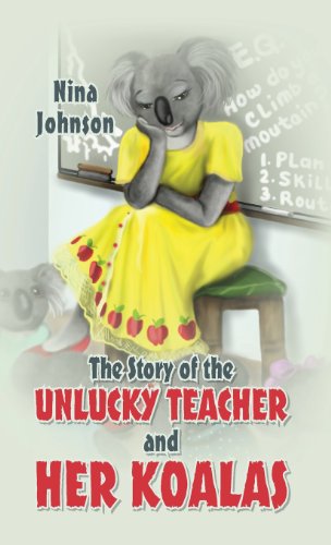 The Story Of The Unlucky Teacher And Her Koalas [Hardcover]