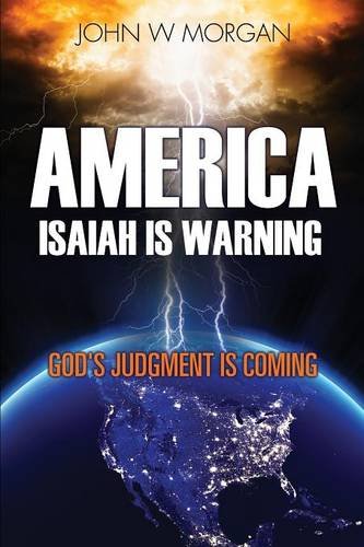 America, Isaiah Is Warning God's Judgment Is Coming [Paperback]