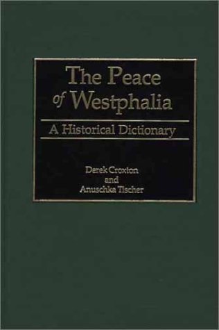 The Peace Of Westphalia A Historical Dictionary [Hardcover]