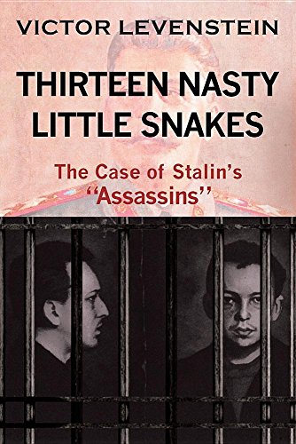 Thirteen Nasty Little Snakes, The Case Of Stalins Assassins [Paperback]