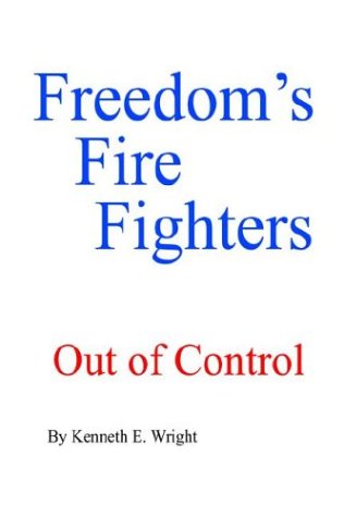 Freedom's Fire Fighters Out Of Control [Paperback]