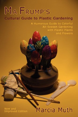 Ma Frump's Cultural Guide To Plastic Gardening [Perfect Paperback]