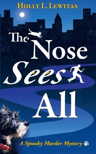 Nose Sees All  A Spunky Murder Mystery [Paperback]