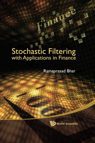 Stochastic Filtering With Applications In Finance [Hardcover]