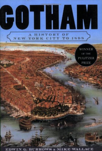 Gotham: A History of New York City to 1898 [Paperback]