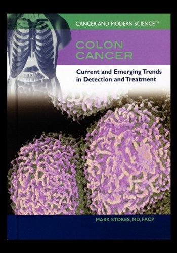 Colon Cancer Current And Emerging Trends In Detection And Treatment [Paperback]