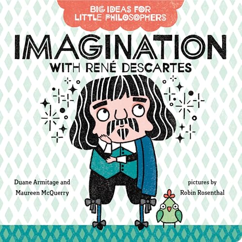 Big Ideas for Little Philosophers: Imagination with Ren Descartes [Board book]