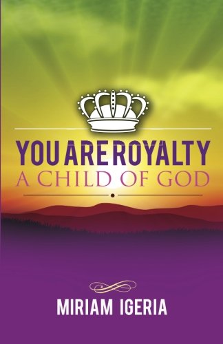 You Are Royalty A Child Of God [Paperback]